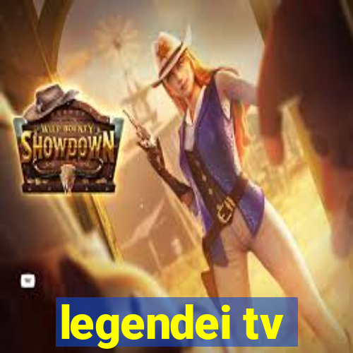 legendei tv